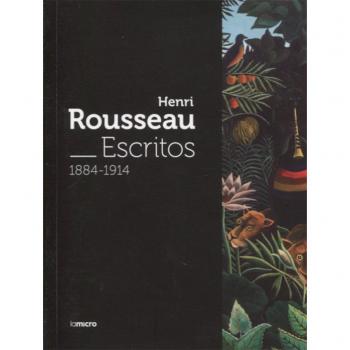 Henri Rousseau. Escritos 1884 -1914