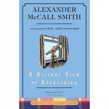 A Distant View of Everything: An Isabel Dalhousie Novel