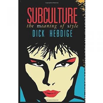 Subculture: The Meaning of Style