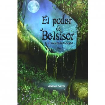 El poder de Belsisor. El secreto de Rubindul 2
