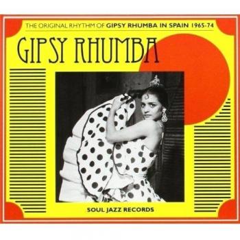 Gipsy Rhumba: The Authentic Rhythm Collection from Spain (1965-1974)