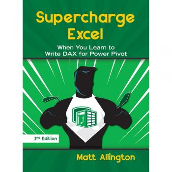 Supercharge Excel: When You Learn to Write Dax for Power Pivot