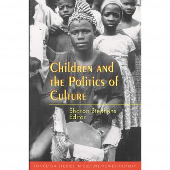 Children and the Politics of Culture: Princeton Studies in Culture, Power, and History