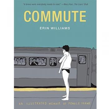 Commute: An Illustrated Memoir of Female Shame