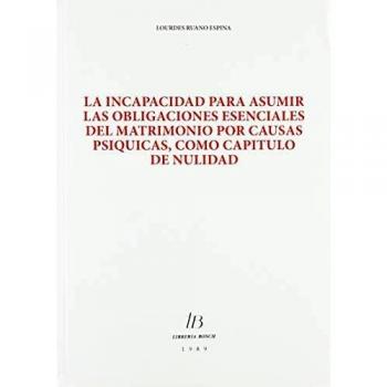 La Incapacidad Para Asumir Las Obligaciones Esenciales Del Matrimonio Por Causas Psiquicas, Como Capitulo De Nulidad