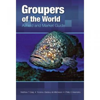 Groupers of the World: A Field and Market Guide