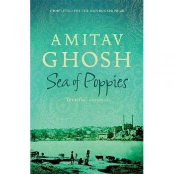 Sea of Poppies: Ibis Trilogy Book 1