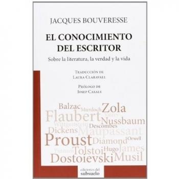 El conocimiento del escritor: Sobre la literatura, la verdad y la vida