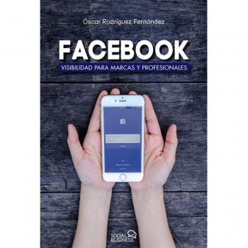 Facebook. Visibilidad para marcas y profesionales