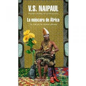 La máscara de África: Un viaje por las creencias africanas - V.s. Naipaul