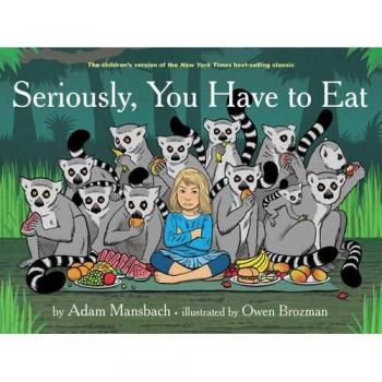 Seriously, You Have to Eat