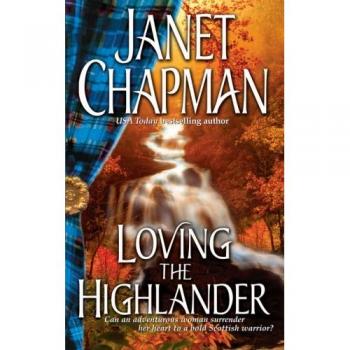Loving the Highlander: A Romantic Fantasy Novel in Paperback