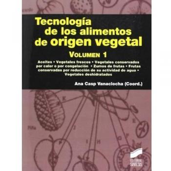 Tecnología de los alimentos de origen vegetal. Volumen 1: 12 - Casp Vanaclocha Ana