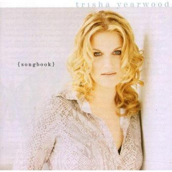 Songbook: A Collection Of Hits - TRISHA YEARWOOD