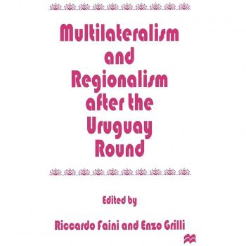 Multilateralism and Regionalism after the Uruguay Round