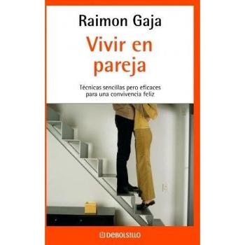 Vivir en pareja: Técnicas sencillas pero eficaces para una convivencia feliz: 116