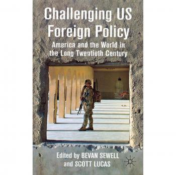 Challenging US Foreign Policy: America and the World in the Long Twentieth Century