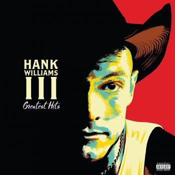 Hank Williams III - Greatest Hits Explicit Vinyl LP 180g with Digital Download US Import