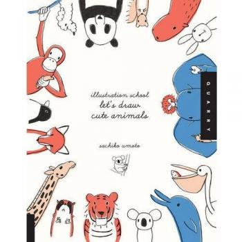 Illustration School: Let's Draw Cute Animals