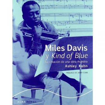 Miles Davis y Kind of Blue: La creación de una obra maestra