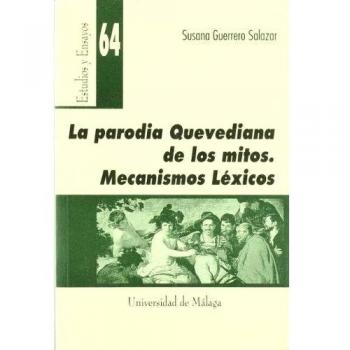 La parodia quevediana de los mitos. Mecanismos léxicos: 64