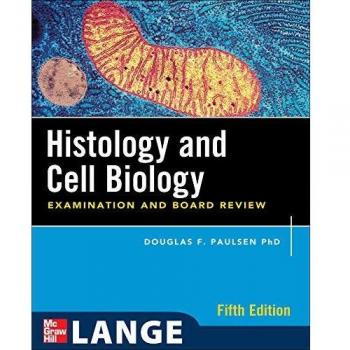 Histology and Cell Biology: Examination and Board Review, Fifth Edition