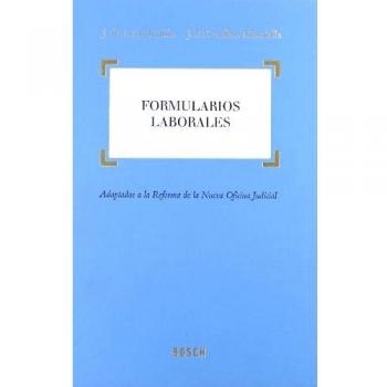 Formularios Laborales: Ajustados a la Ley de la nueva Oficina Judicial. Incluye contenidos complementarios On-line