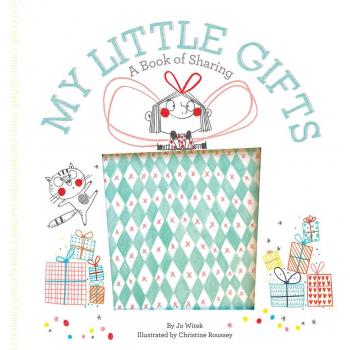 My Little Gifts: A Book of Sharing