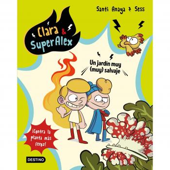 Clara & SuperAlex 6. Un jardín muy