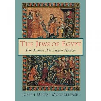 The Jews of Egypt: From Rameses II to Emperor Hadrian - Historical Analysis by Joseph Mélèze Modrzejewski