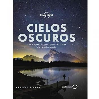 Cielos oscuros: Los mejores lugares para disfrutar de la astronomía