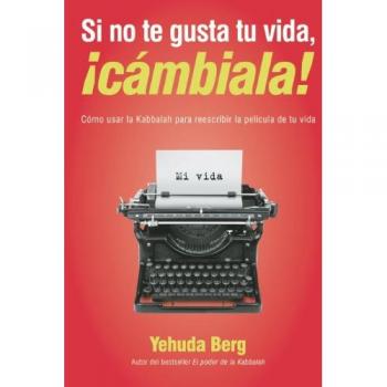 Si no te gusta tu vida cámbiala