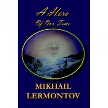 A Hero of Our Time - Classic Hardcover Edition by Mikhail Lermontov