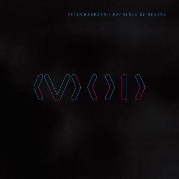 PETER BAUMANN - Machines of Desire (Vinyl LP)