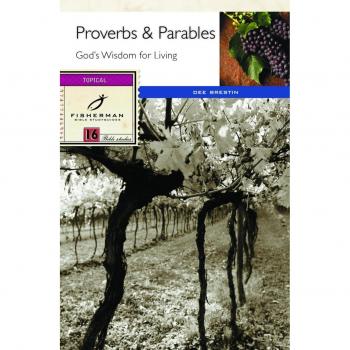 PROVERBS AND PARABLES: God's Wisdom for Living