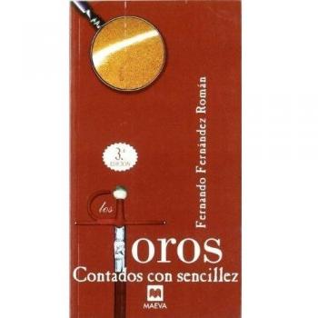 Los Toros contados con sencillez: Un libro que nos empapa de esta fiesta mítica.