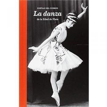 POETAS DEL CUERPO. LA DANZA DE LA EDAD DE PLATA