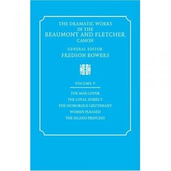 Obras Dramáticas de Beaumont y Fletcher: Volumen 5 - El Amante Loco, El Sujeto Leal, El Teniente Humorístico, Mujeres Complacidas, La Isla