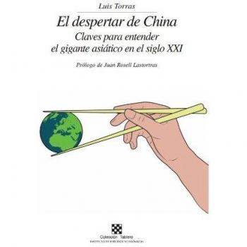 El despertar deChina: Claves para entender el gigante asiático en el siglo XXI