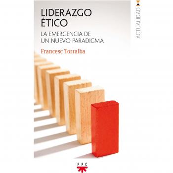 Liderazgo Etico: La emergencia de un nuevo paradigma: 162