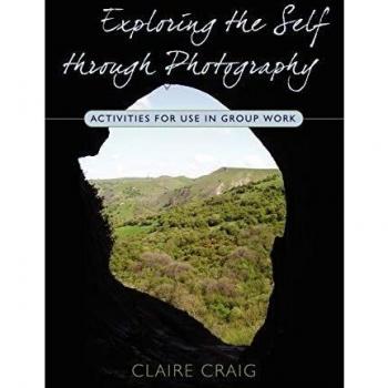 Exploring the Self through Photography: Activities for Use in Group Work