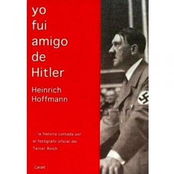 YO FUI AMIGO DE HITLER