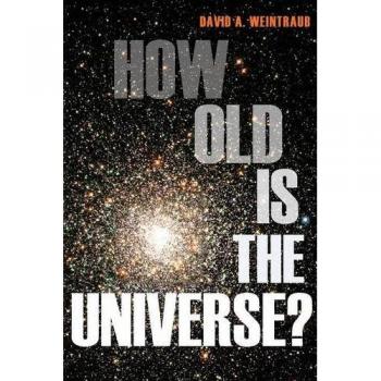 David A. Weintraub's Inquiry: Understanding the Age of the Universe - Princeton Edition
