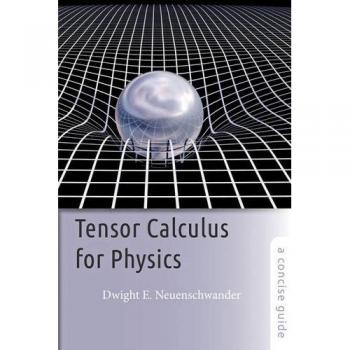 Tensor Calculus for Physics: A Concise Guide