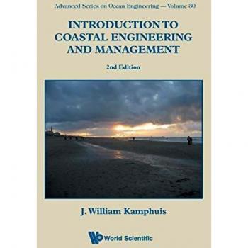 Coastal Engineering and Management: Advanced Series Volume 30 by J. William Kamphuis (2nd Edition)