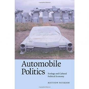Automóviles y Política: Ecología y Economía Cultural - Edición Rústica de Matthew Paterson