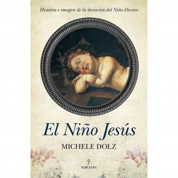El Niño Jesús: Historia e imagen de la devoción del Niño Divino