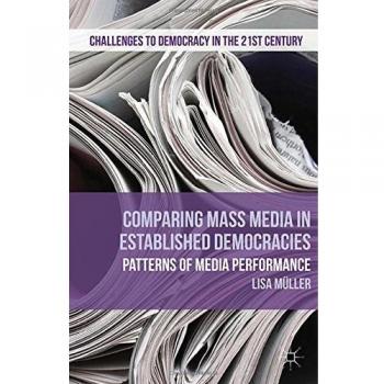 Comparing Mass Media in Established Democracies: Patterns of Media Performance