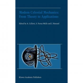Modern Celestial Mechanics: Theory and Applications Proceedings