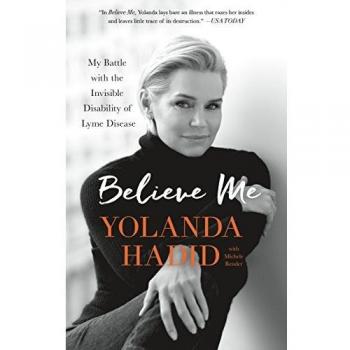 Believe Me: My Battle with Lyme Disease by Yolanda Hadid - Memoir and Health Advocacy Book